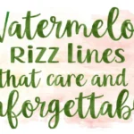 Watermelon Rizz Lines That Are Juicy and Unforgettable