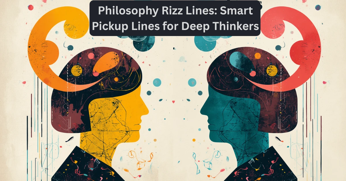 Philosophy Rizz Lines: Smart Pickup Lines for Deep Thinkers