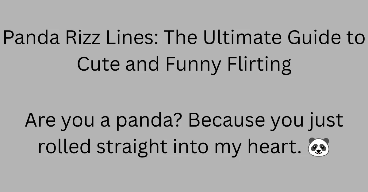 Panda Rizz Lines: The Ultimate Guide to Cute and Funny Flirting