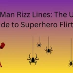Spider-Man Rizz Lines: The Ultimate Guide to Superhero Flirting